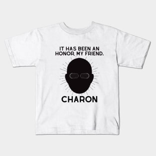 Charon-It has been a honor Kids T-Shirt